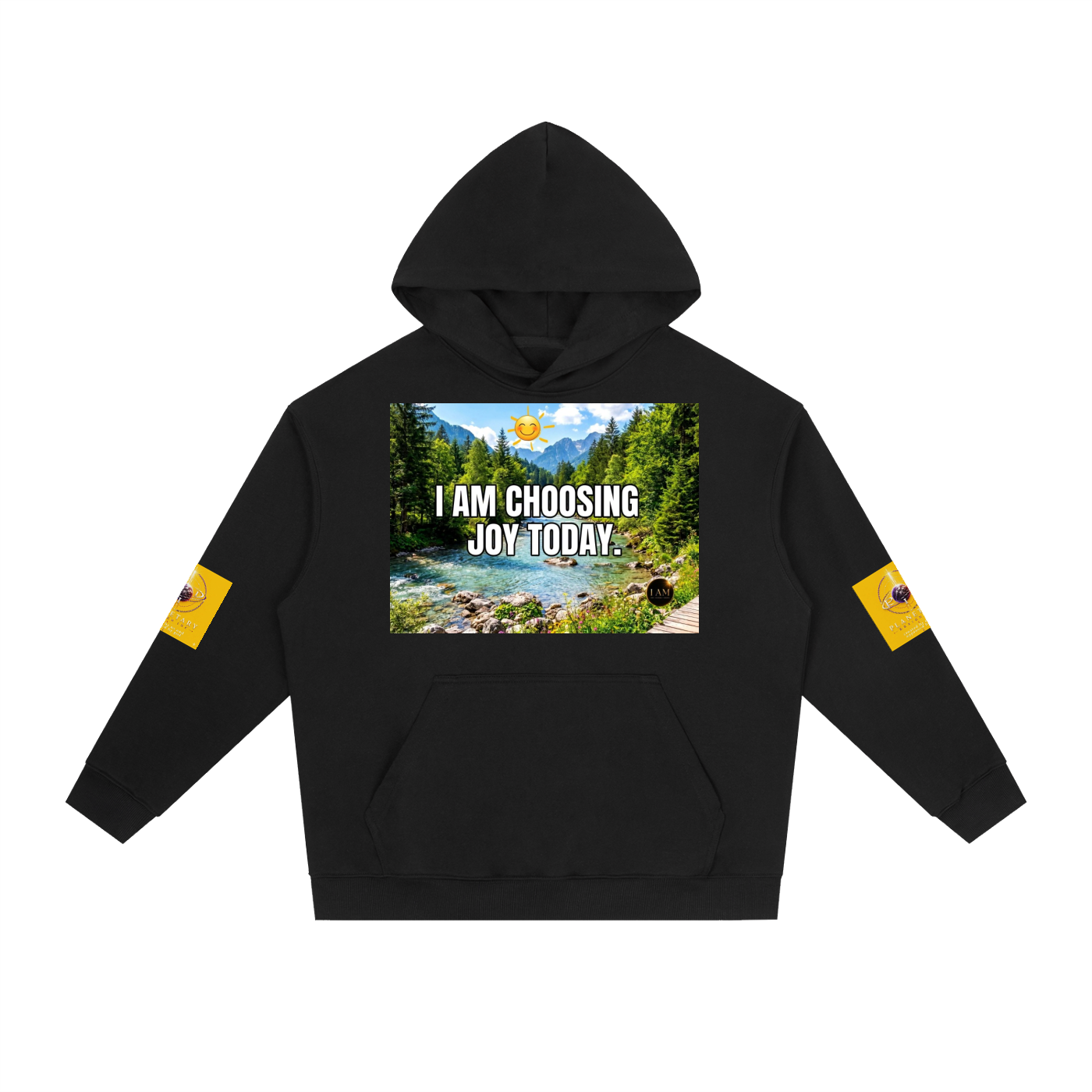A black pullover hoodie with a large square graphic on the chest showing a mountain river landscape and the text 'I AM CHOOSING JOY TODAY.' White text is overlaid on the image.