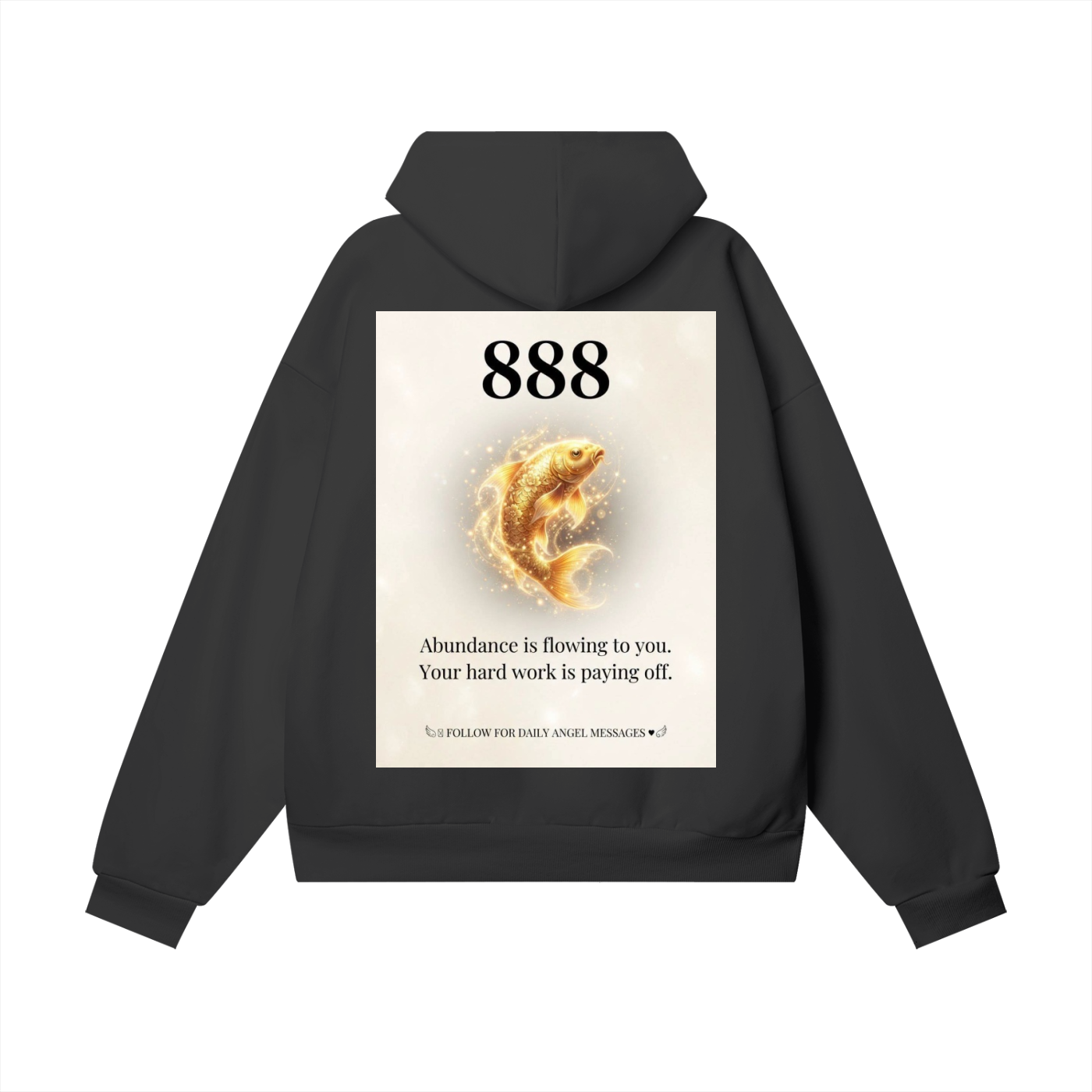 A black pullover hoodie shown from the back, featuring a large graphic print on the back. The print has a cream background with the number '888' in black, an illustration of a golden fish, and a motivational quote about abundance flowing to you.