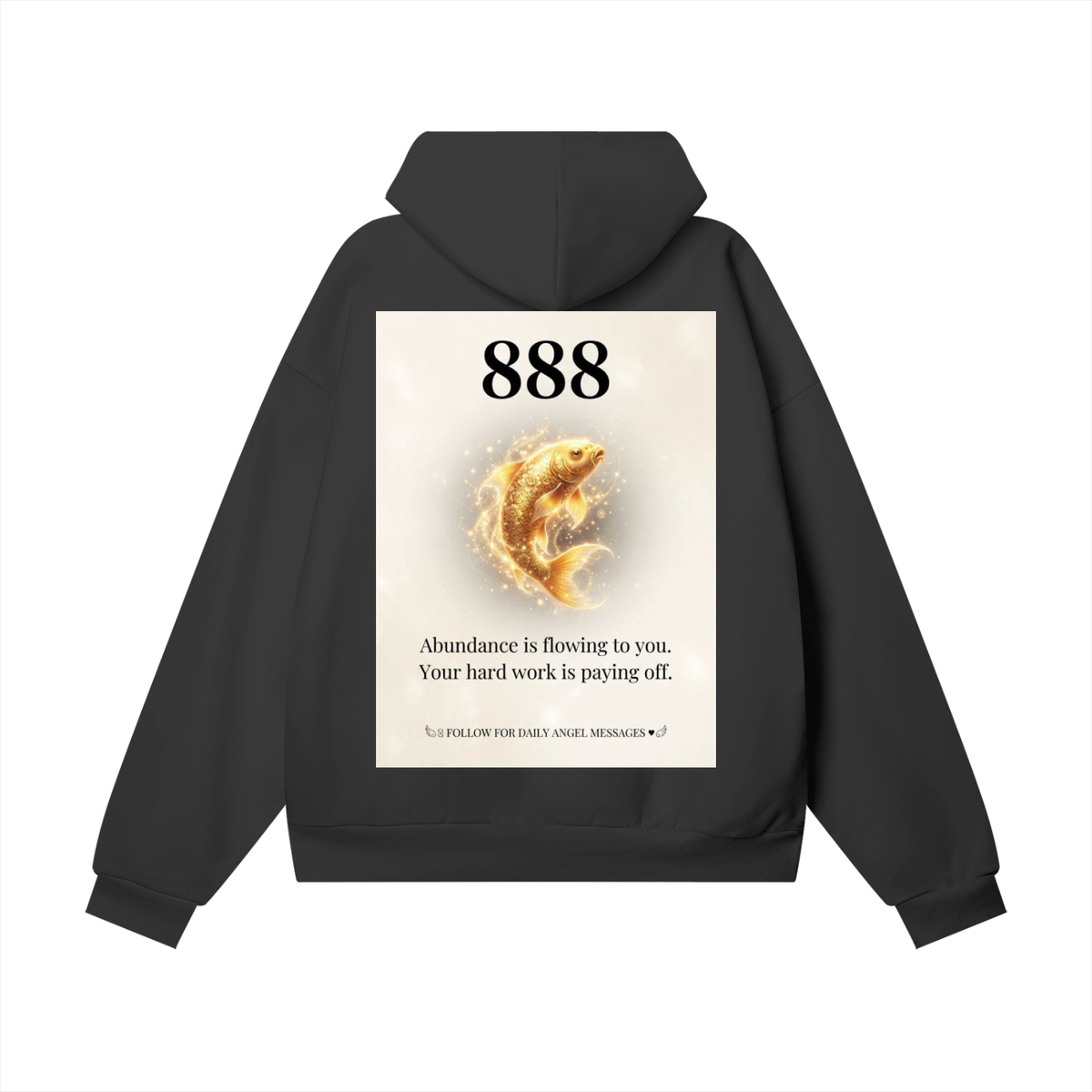 A black pullover hoodie shown from the back, featuring a large graphic print on the back. The print has a cream background with the number '888' in black, an illustration of a golden fish, and a motivational quote about abundance flowing to you.