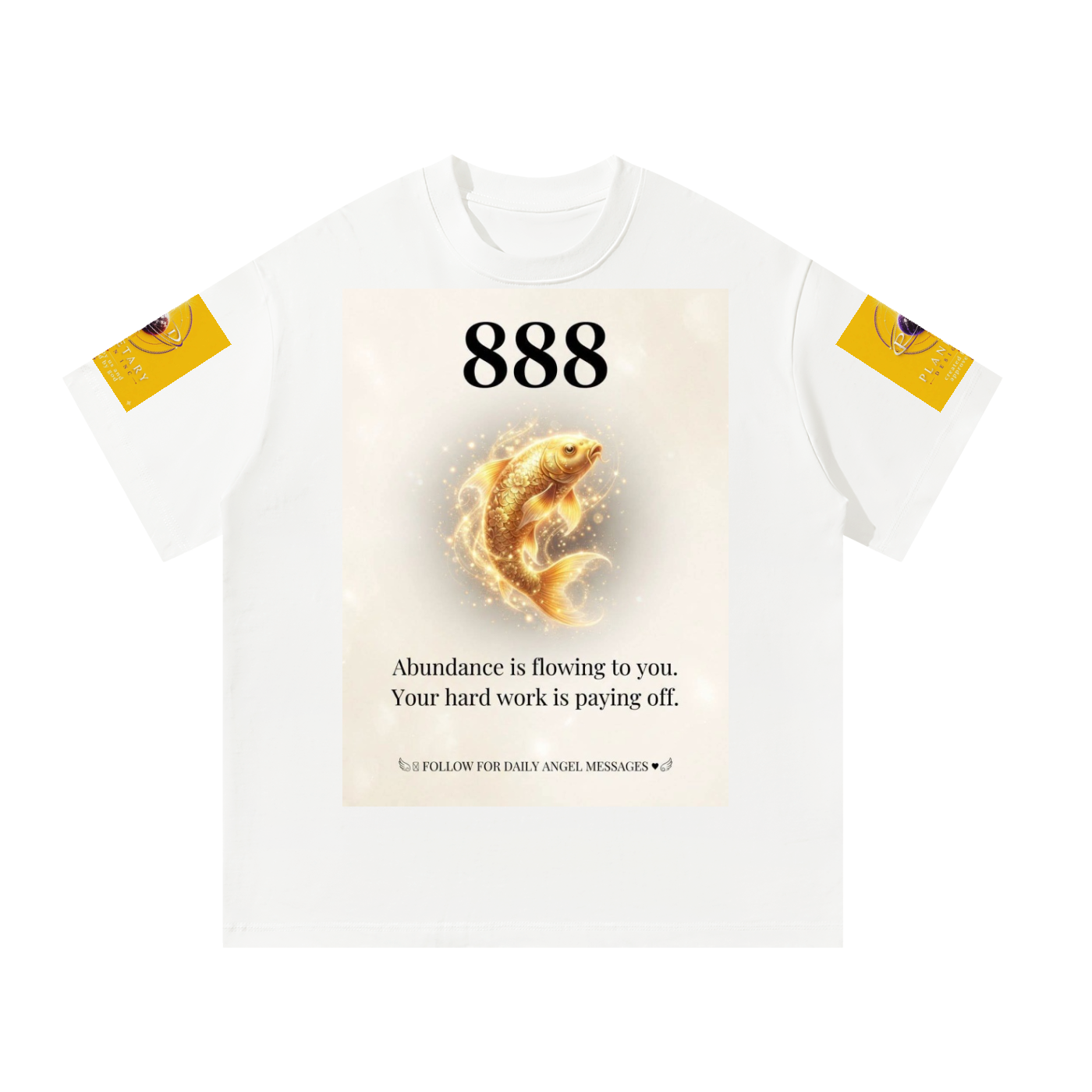 A white short-sleeve t-shirt with a central graphic featuring the number 888, a golden fish, and the text 'Abundance is flowing to you, Your hard work is paying off.' on a light beige background.