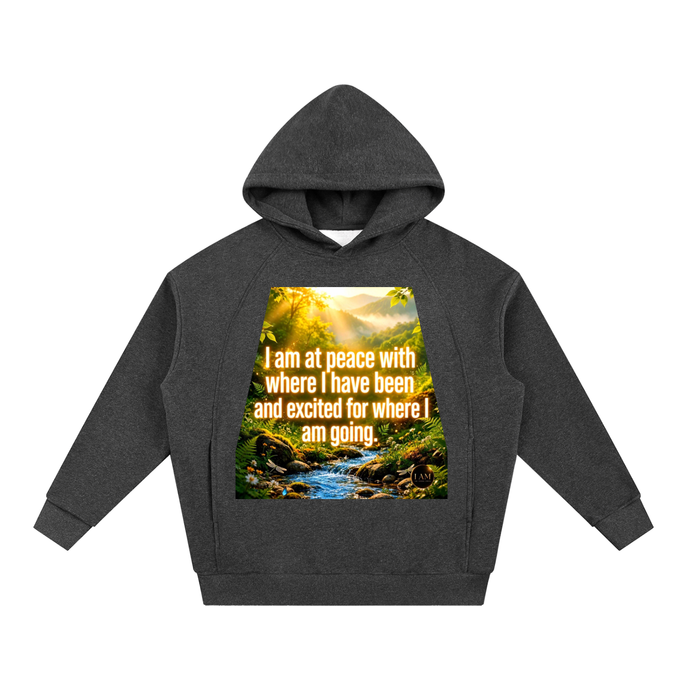 A dark gray heather pullover hoodie with a front graphic print showing a scenic forest stream and a golden sunrise, overlaid with the text 'I am at peace with where I have been and excited for where I am going.'.